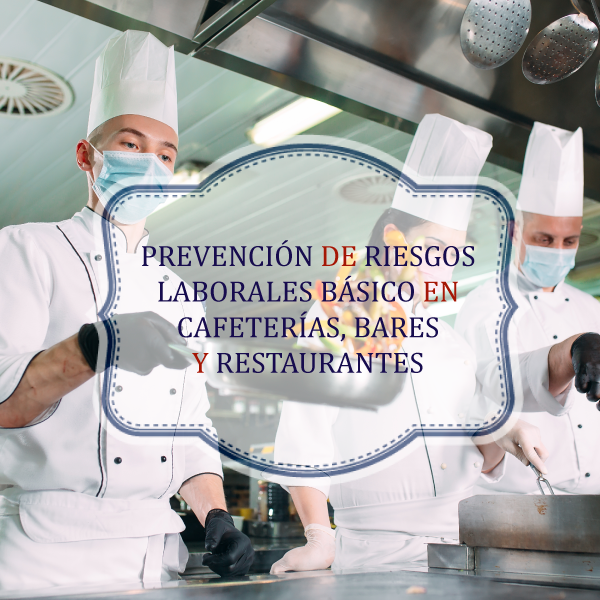PREVENCIÓN DE RIESGOS LABORALES BÁSICO EN CAFETERÍAS, BARES Y RESTAURANTES - COVID-19. 60 HORAS